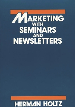Hardcover Marketing with Seminars and Newsletters Book