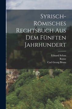 Paperback Syrisch-Römisches Rechtsbuch Aus Dem Fünften Jahrhundert [German] Book