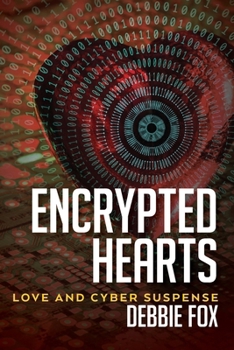 Paperback Encrypted Hearts: Love and Cyber Suspense Book