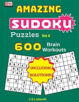 Paperback AMAZING SUDOKU Puzzles Vol 2 (600 Brain workouts) [Large Print] Book
