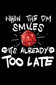 Paperback When The DM Smiles Its Already Too Late Book