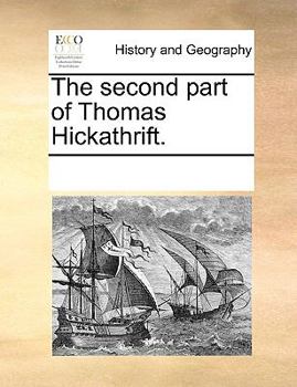 Paperback The Second Part of Thomas Hickathrift. Book
