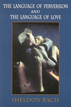 Hardcover Language of Perversion and the Language of Love Book