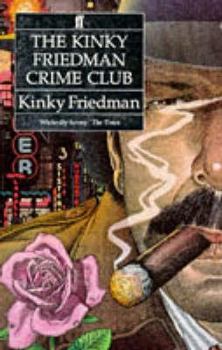 The Kinky Friedman Crime Club - Book  of the Kinky Friedman