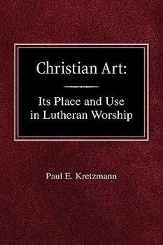 Christian Art: In the Place and in the Form of Lutheran Worship
