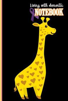 Living with dementia Notebook: Living with dementia and staying connected by writing in a notebook