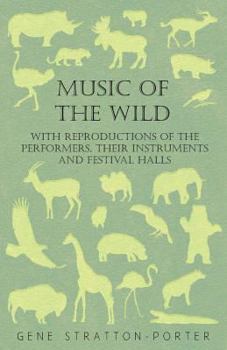 Paperback Music of the Wild - With Reproductions of the Performers, Their Instruments and Festival Halls Book