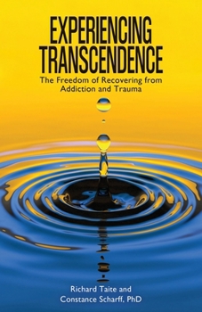Paperback Experiencing Transcendence: The Freedom of Recovering from Addiction and Trauma Book