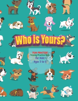 Paperback Who is Yours?: "FUN PRACTICE" Tracing Practice Book, Activity Book for Kids, Ages 3 to 5, 8.5 x 11 inches, Quiet Time for You and Fun Book