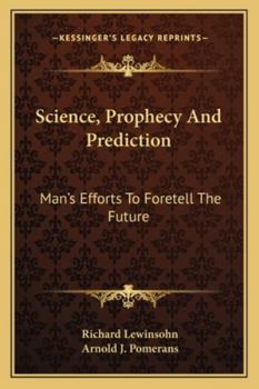 Paperback Science, Prophecy And Prediction: Man's Efforts To Foretell The Future Book