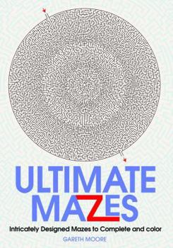 Paperback Ultimate Mazes: Extreme Maze Challenges to Complete and Color Book