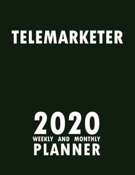 Paperback Telemarketer 2020 Weekly and Monthly Planner: 2020 Planner Monthly Weekly inspirational quotes To do list to Jot Down Work Personal Office Stuffs Keep Book