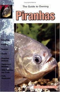 Paperback The Guide to Owning Piranhas Book