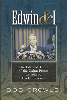 Paperback Edwin & I: The Life and Times of the Cajun Prince as Told by His Conscience Book