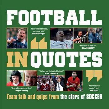 Paperback Football in Quotes: Team Talk and Quips from the Stars of Soccer. Book
