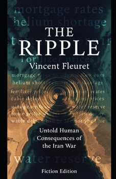 Paperback The Ripple: Untold Human Consequences of the Iran War Book