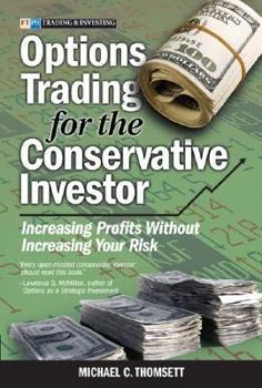 Hardcover Options Trading for the Conservative Investor: Increasing Profits Without Increasing Your Risk Book