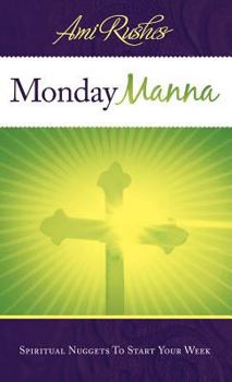 Hardcover Monday Manna: Spiritual Nuggets to Start Your Week Book