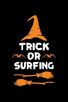 Paperback Trick or Surfing: Halloween gifts for Surfer, Lined Notebook, 6" x 9", 120 Pages Book