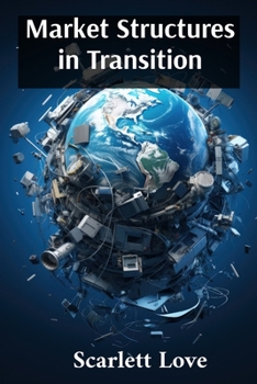 Paperback Market Structures in Transition: Adapting to Globalization and Technological Change Book