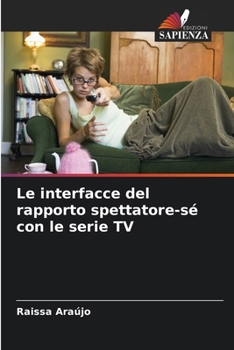 Paperback Le interfacce del rapporto spettatore-sé con le serie TV [Italian] Book