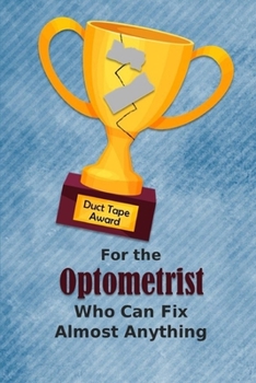 For the Optometrist Who Can Fix Almost Anything | Duct Tape Award: Employee Appreciation Journal and Gift Idea