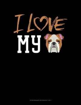 Paperback I Love My English Bulldog: Storyboard Notebook 1.85:1 Book