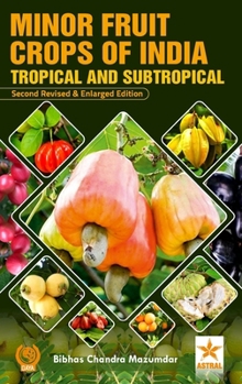 Minor Fruit Crops of India: Tropical and Subtropical, 2nd Revised and Enlarged Edn