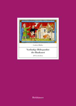Vorl�ufige H�hepunkte Der Baukunst: 20 Geschichten. Mit Einem Vorwort Von Gottfried Knapp