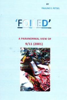 Paperback Foiled: A Paranormal View of 9-11 Book