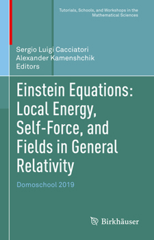 Hardcover Einstein Equations: Local Energy, Self-Force, and Fields in General Relativity: Domoschool 2019 Book