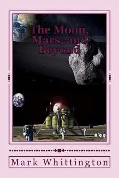 Paperback The Moon, Mars, and Beyond: Two Tales from the Coming Space Age Book