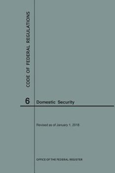 Paperback Code of Federal Regulations Title 6, Domestic Security, 2018 Book