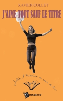 Paperback J'aime tout sauf le titre [French] Book