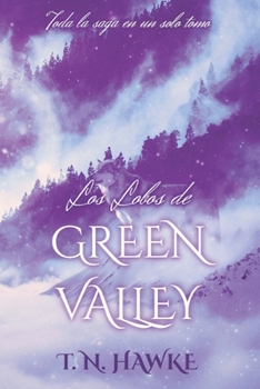 Paperback Los Lobos de Green Valley: Todos los libros en un solo tomo: Romance paranormal [Spanish] Book