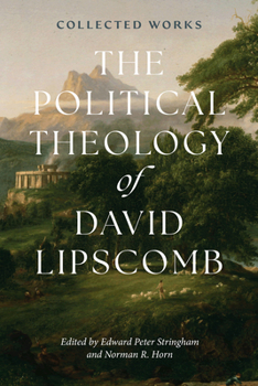 The Political Theology of David Lipscomb: Collected Works
