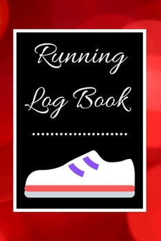 Running Log Book: My Running Diary, Runners Training Log, Running Logs, Track Distance, Time, Speed, Weather, Calories  Christmas books Gift