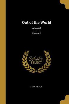 Paperback Out of the World: A Novel; Volume II Book