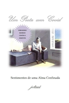 Paperback Um Poeta com Covid: Sentimentos de uma Alma Confinada [Portuguese] Book