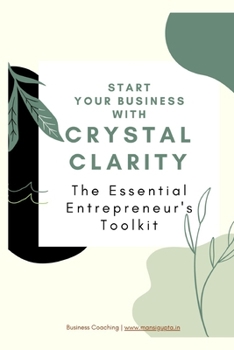 Paperback The Essential Entrepreneur's Toolkit: Start your business with Crystal Clarity Book