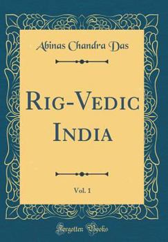Hardcover Rig-Vedic India, Vol. 1 (Classic Reprint) Book
