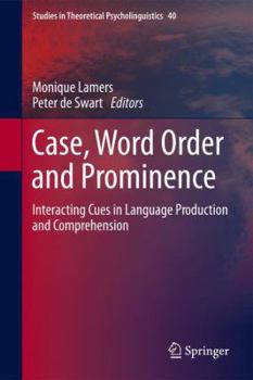 Paperback Case, Word Order and Prominence: Interacting Cues in Language Production and Comprehension Book