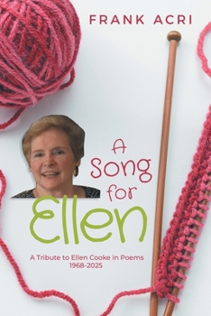 A Song for Ellen: A Tribute to Ellen Cooke in Poems 1968-2025