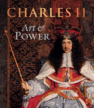 Hardcover Charles II: Art & Power Book