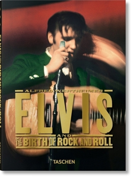 Alfred Wertheimer: Elvis and the Birth of Rock and Roll