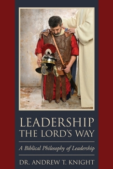 Paperback Leadership the Lord's Way: A Biblical Philosophy of Leadership Book