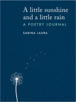 Paperback A Little Sunshine and a Little Rain: A Poetry Journal Book