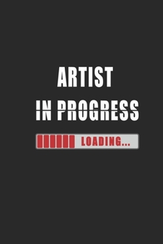 artist in progress Notebook: Journal and Organizer, Blank Lined Notebook 6x9 inch, 120 pages