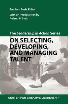 Paperback The Leadership in Action Series: On Selecting, Developing, and Managing Talent Book