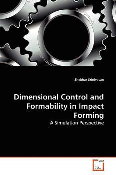 Paperback Dimensional Control and Formability in Impact Forming Book